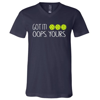 Got It Oops Yours Funny Pickleball Lovers Tank Top.Png V-Neck T-Shirt