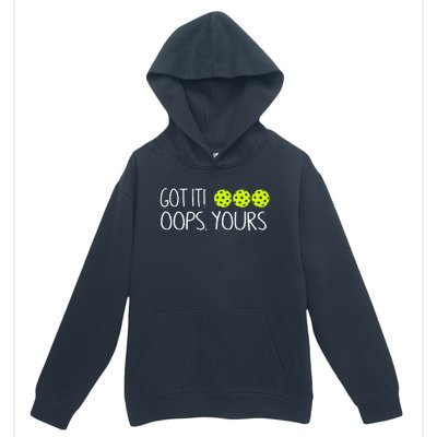 Got It Oops Yours Funny Pickleball Lovers Tank Top.Png Urban Pullover Hoodie