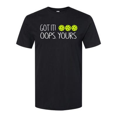 Got It Oops Yours Funny Pickleball Lovers Tank Top.Png Softstyle CVC T-Shirt