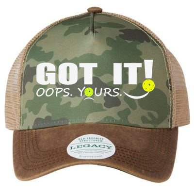 Got It Oops Yours Funny Pickleball Lovers Legacy Tie Dye Trucker Hat