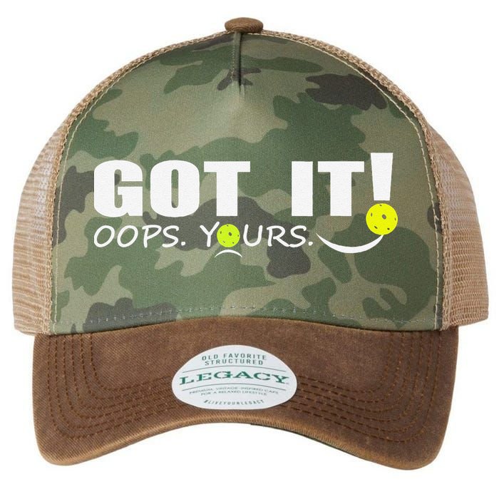 Got It Oops Yours Funny Pickleball Lovers Legacy Tie Dye Trucker Hat