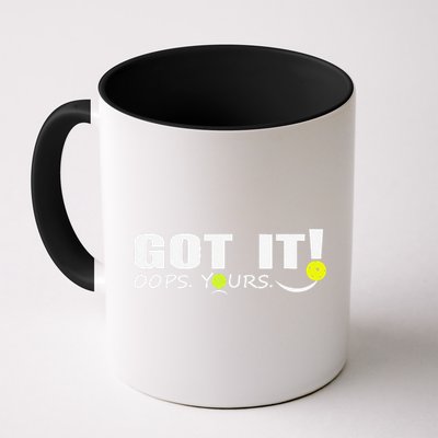 Got It Oops Yours Funny Pickleball Lovers Mug