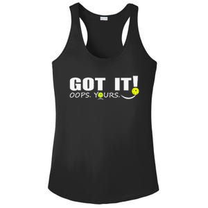 Got It Oops Yours Funny Pickleball Lovers Ladies PosiCharge Competitor Racerback Tank