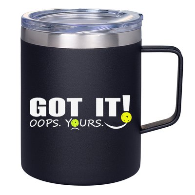 Got It Oops Yours Funny Pickleball Lovers 12oz Stainless Steel Coffee Mug