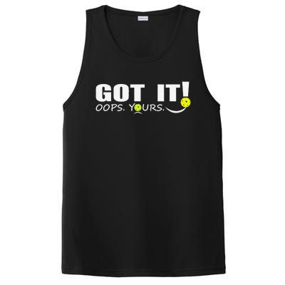 Got It Oops Yours Funny Pickleball Lovers PosiCharge Competitor Tank