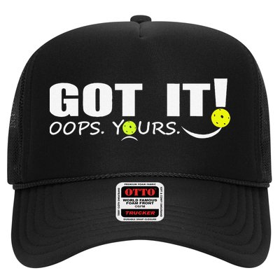 Got It Oops Yours Funny Pickleball Lovers Trucker Hat