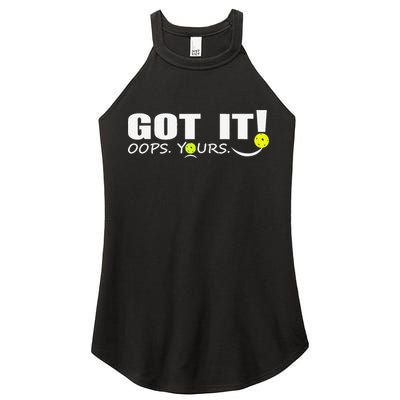 Got It Oops Yours Funny Pickleball Lovers Women's Perfect Tri Rocker Tank