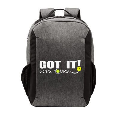 Got It Oops Yours Funny Pickleball Lovers Vector Backpack