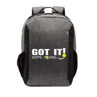 Got It Oops Yours Funny Pickleball Lovers Vector Backpack