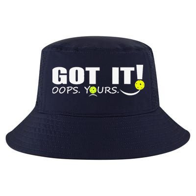 Got It Oops Yours Funny Pickleball Lovers Cool Comfort Performance Bucket Hat