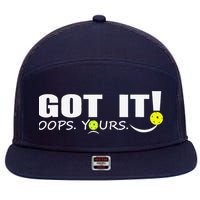 Got It Oops Yours Funny Pickleball Lovers 7 Panel Mesh Trucker Snapback Hat