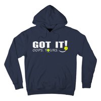 Got It Oops Yours Funny Pickleball Lovers Hoodie