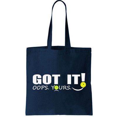 Got It Oops Yours Funny Pickleball Lovers Bag