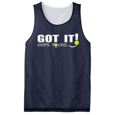 Got It Oops Yours Funny Pickleball Lovers Mesh Reversible Basketball Jersey Tank