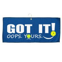 Got It Oops Yours Funny Pickleball Lovers Large Microfiber Waffle Golf Towel