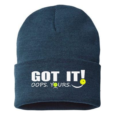 Got It Oops Yours Funny Pickleball Lovers Sustainable Knit Beanie