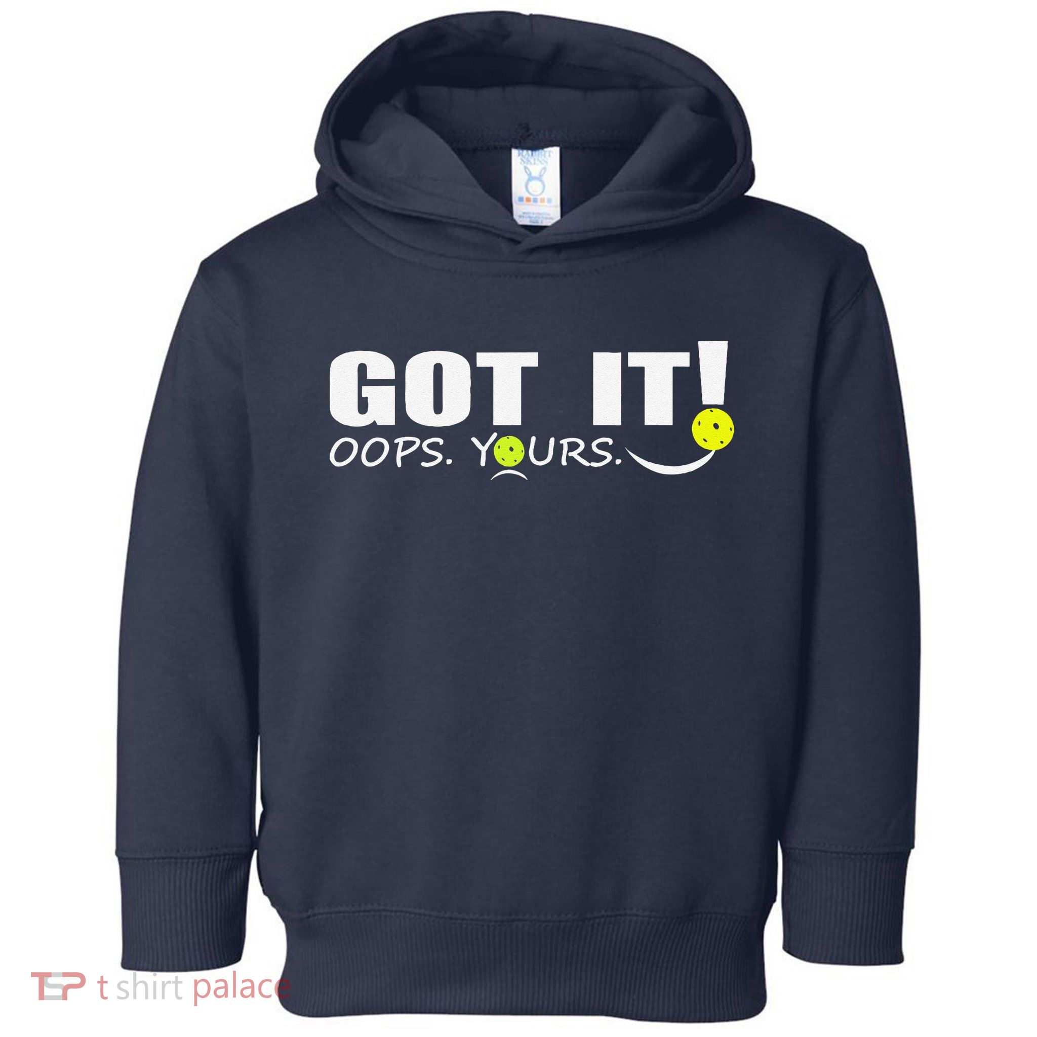 Got It Oops Yours Funny Pickleball Lovers Toddler Hoodie