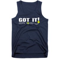 Got It Oops Yours Funny Pickleball Lovers Tank Top