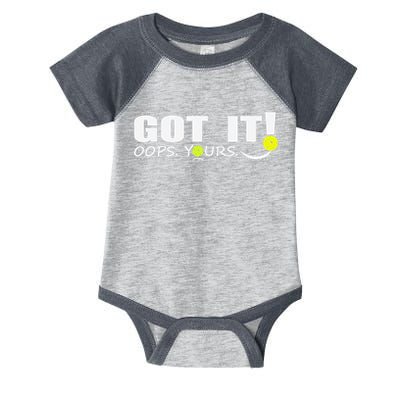 Got It Oops Yours Funny Pickleball Lovers Infant Baby Jersey Bodysuit