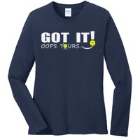 Got It Oops Yours Funny Pickleball Lovers Ladies Long Sleeve Shirt