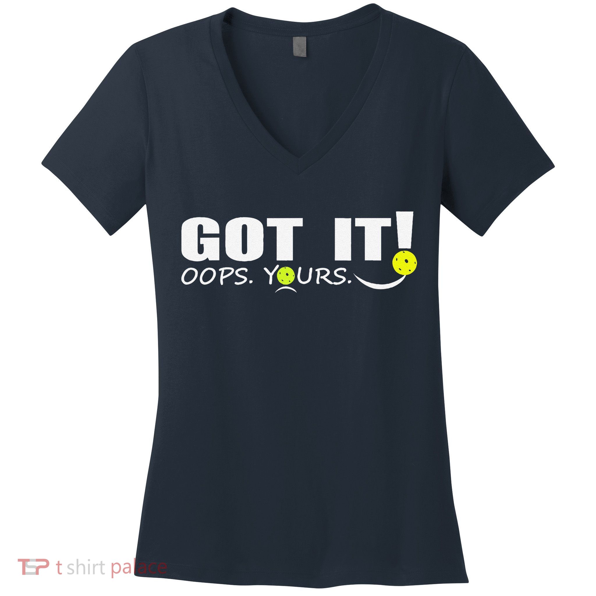 Got It Oops Yours Funny Pickleball Lovers Women's V-Neck T-Shirt