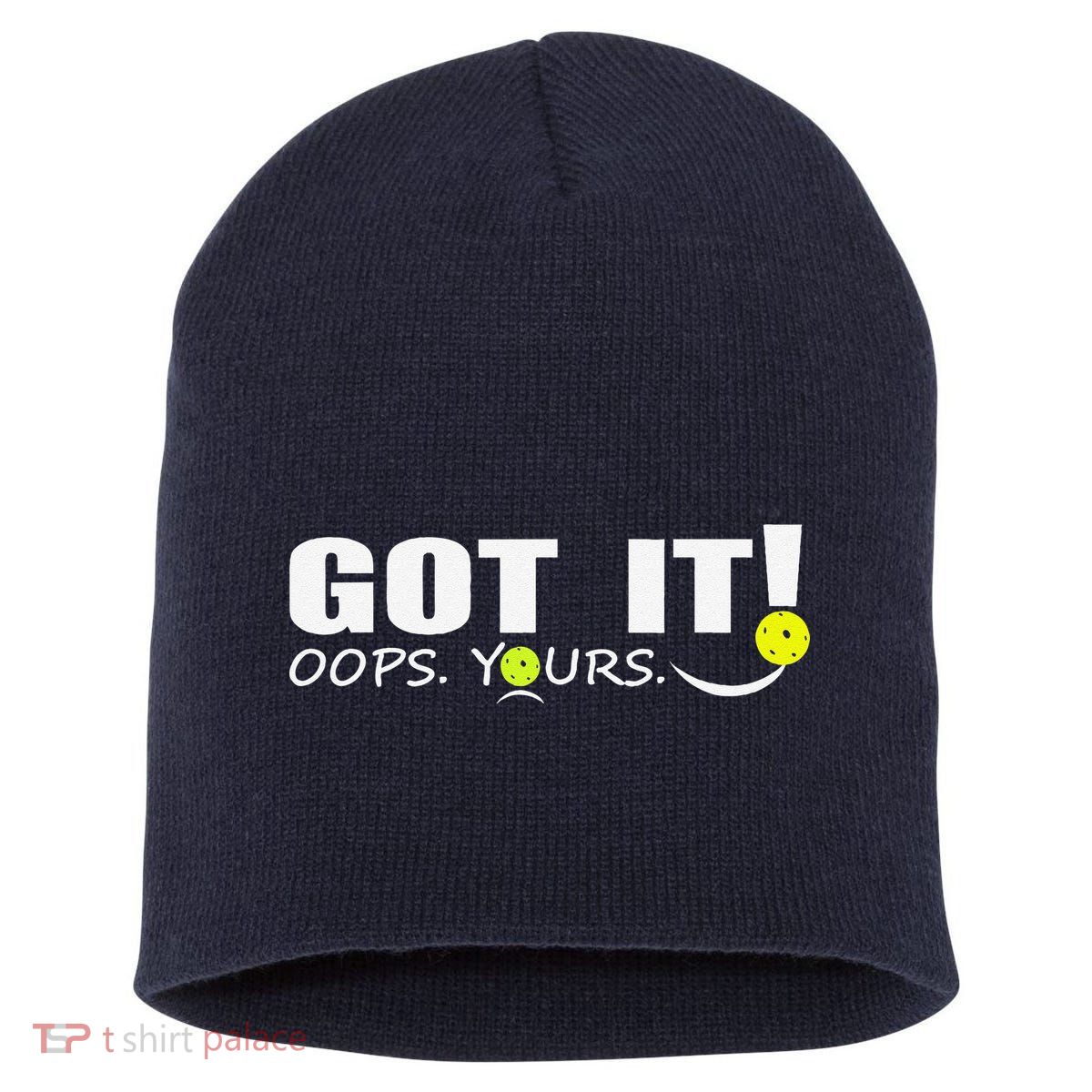 Got It Oops Yours Funny Pickleball Lovers Short Acrylic Beanie