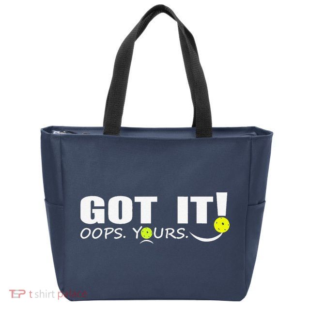 Got It Oops Yours Funny Pickleball Lovers Zip Tote Bag