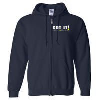 Got It Oops Yours Funny Pickleball Lovers Full Zip Hoodie