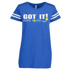 Got It Oops Yours Funny Pickleball Lovers Enza Ladies Jersey Football T-Shirt