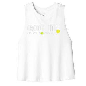 Got It Oops Yours Funny Pickleball Lovers Women's Racerback Cropped Tank