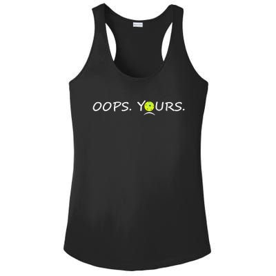 Got It Oops Yours Funny Pickleball Lovers (Front And Back) Ladies PosiCharge Competitor Racerback Tank