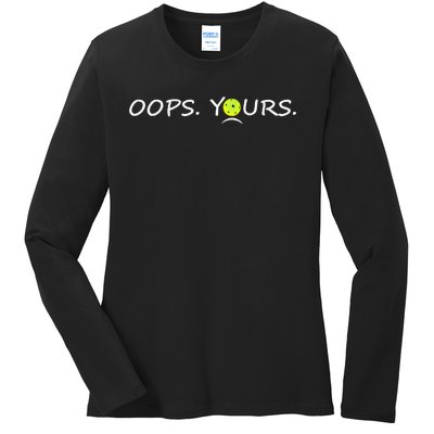 Got It Oops Yours Funny Pickleball Lovers (Front And Back) Ladies Long Sleeve Shirt