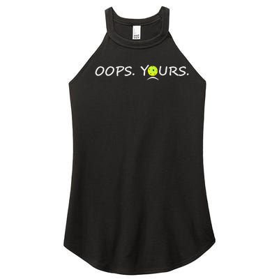 Got It Oops Yours Funny Pickleball Lovers (Front And Back) Women’s Perfect Tri Rocker Tank