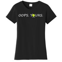 Got It Oops Yours Funny Pickleball Lovers (Front And Back) Women's T-Shirt