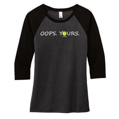 Got It Oops Yours Funny Pickleball Lovers (Front And Back) Women's Tri-Blend 3/4-Sleeve Raglan Shirt