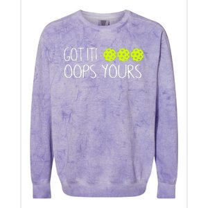 Got It Oops Yours Pickleball Lovers Colorblast Crewneck Sweatshirt