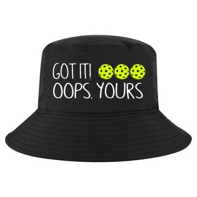 Got It Oops Yours Pickleball Lovers Cool Comfort Performance Bucket Hat