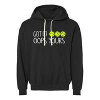 Got It Oops Yours Pickleball Lovers Garment-Dyed Fleece Hoodie