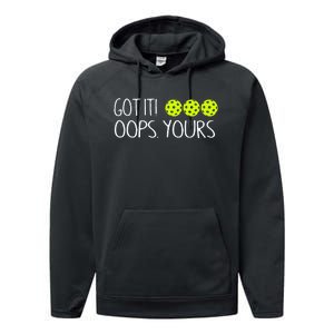 Got It Oops Yours Pickleball Lovers Performance Fleece Hoodie