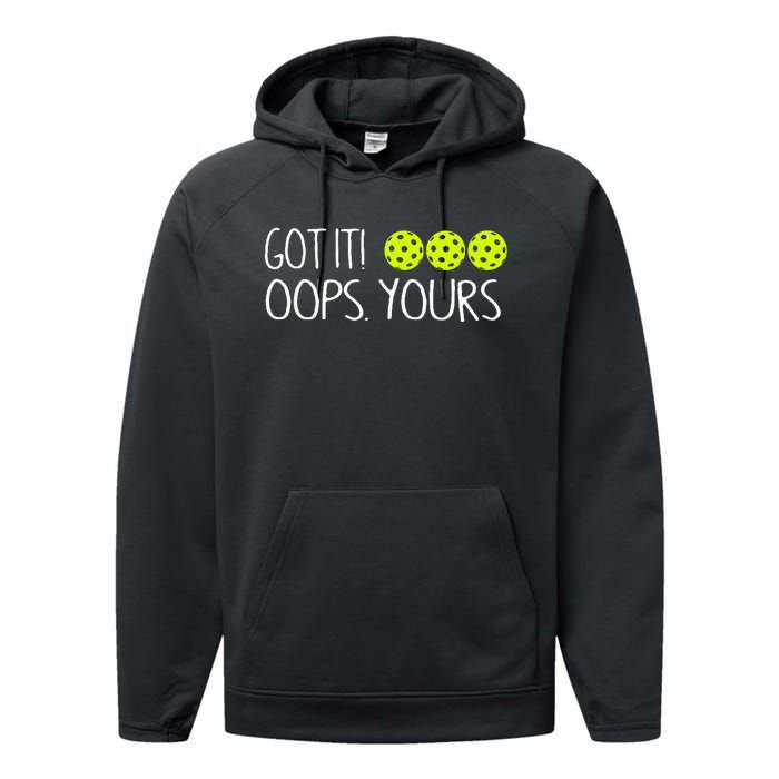 Got It Oops Yours Pickleball Lovers Performance Fleece Hoodie