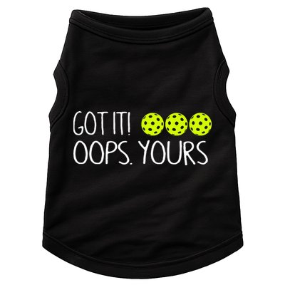 Got It Oops Yours Pickleball Lovers Doggie Tank