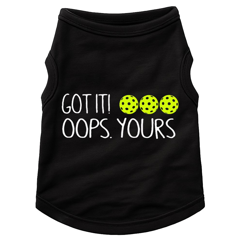 Got It Oops Yours Pickleball Lovers Doggie Tank