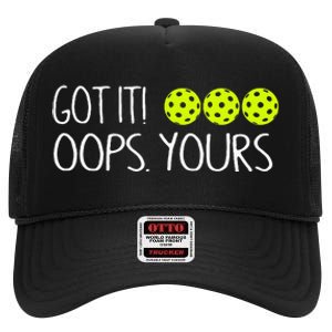 Got It Oops Yours Pickleball Lovers High Crown Mesh Back Trucker Hat