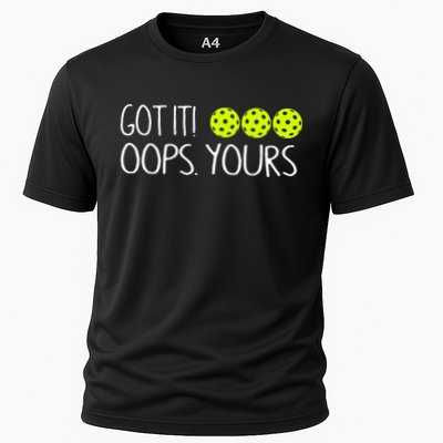 Got It Oops Yours Pickleball Lovers Performance Shirt