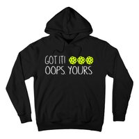 Got It Oops Yours Pickleball Lovers Hoodie