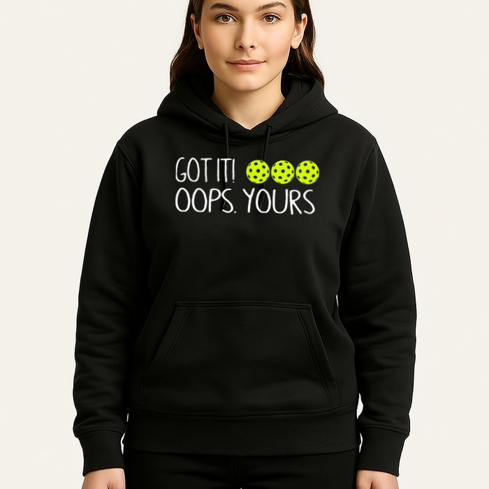 Got It Oops Yours Pickleball Lovers Hoodie