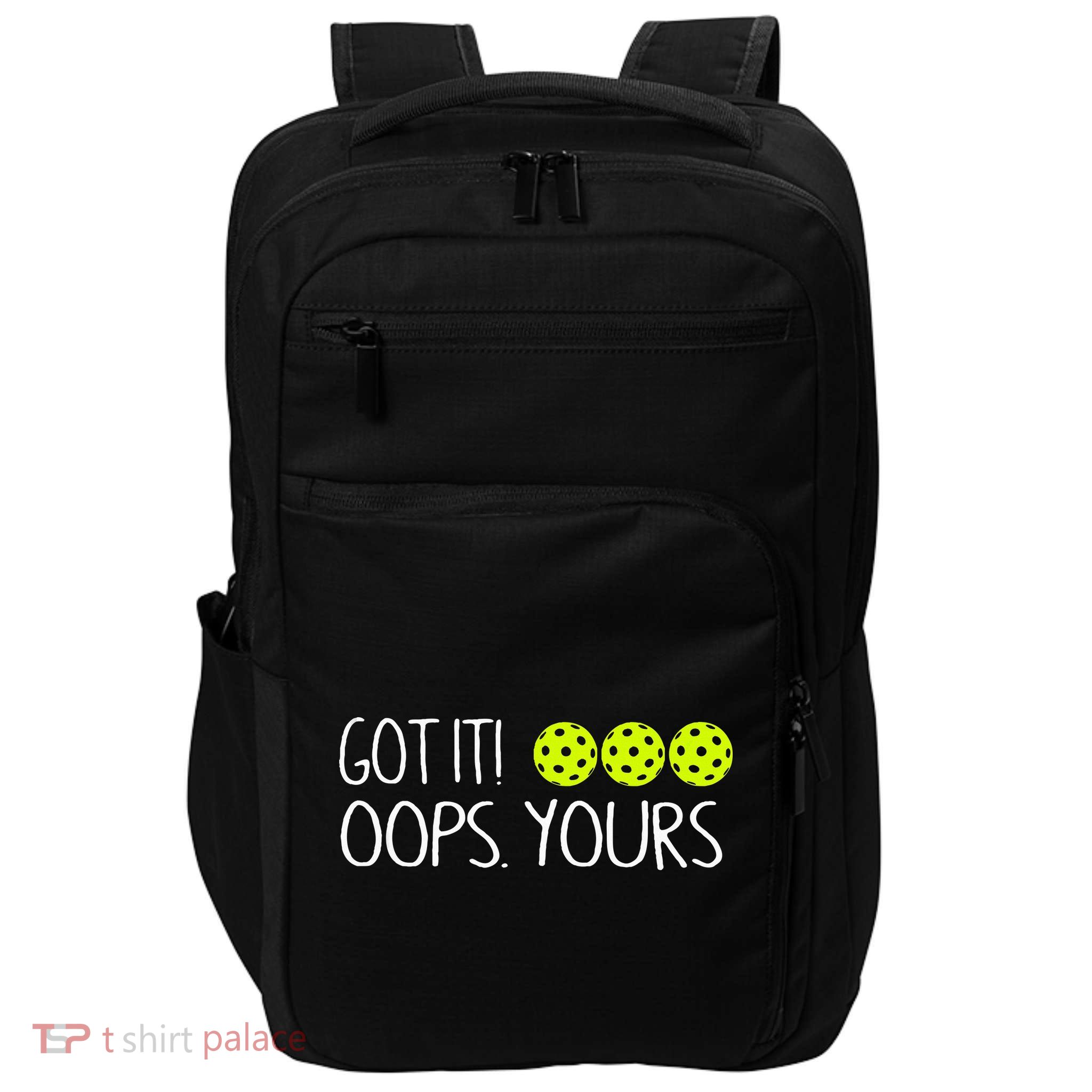 Got It Oops Yours Pickleball Lovers Impact Tech Backpack