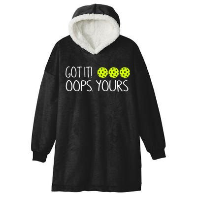Got It Oops Yours Pickleball Lovers Hooded Wearable Blanket