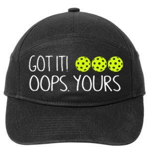 Got It Oops Yours Pickleball Lovers 7-Panel Snapback Hat