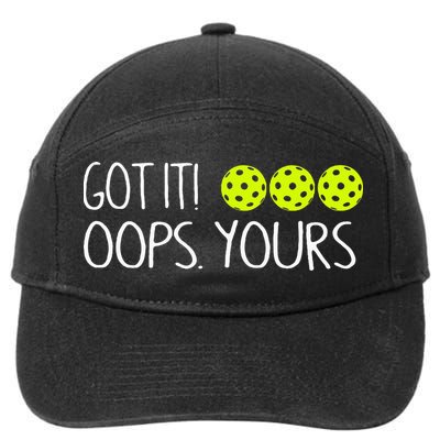 Got It Oops Yours Pickleball Lovers 7-Panel Snapback Hat